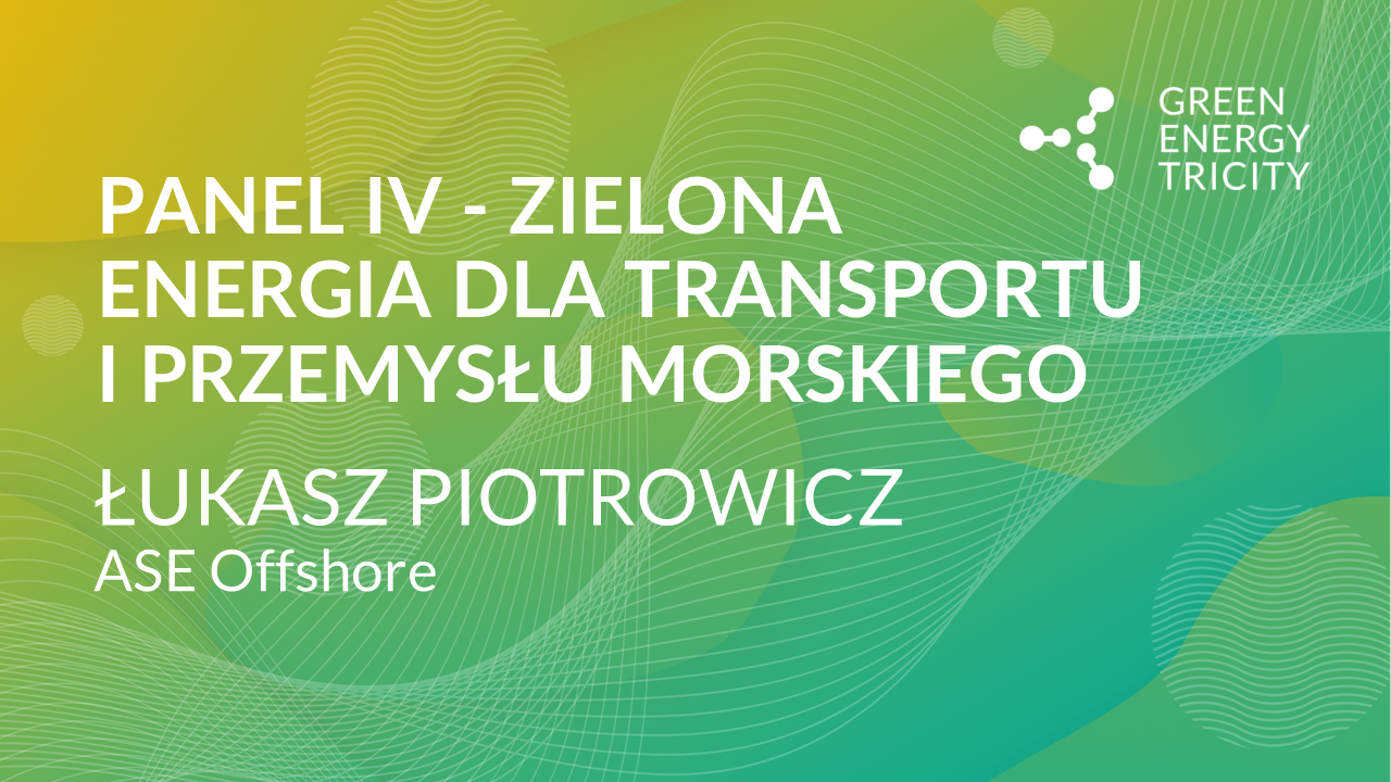 PANEL IV - ZIELONA ENERGIA DLA TRANSPORTU MORSKIEGO